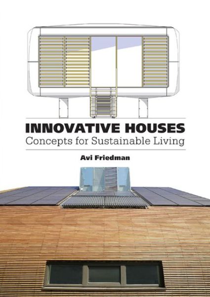 Cover for Avi Friedman · Innovative Houses: Concepts for Sustainable Living (Paperback Book) (2013)