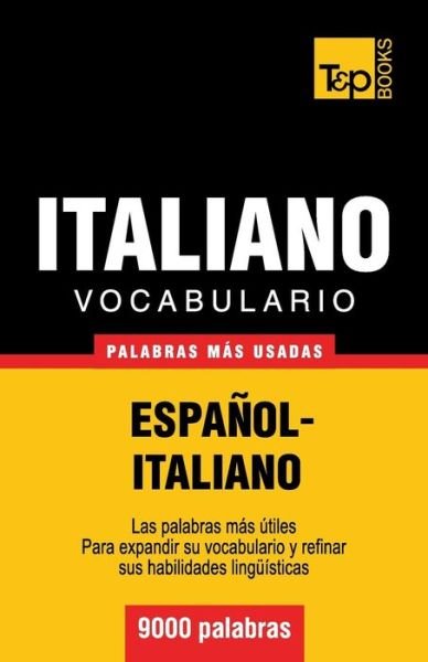 Cover for Andrey Taranov · Vocabulario Español-italiano - 9000 Palabras Más Usadas (T&amp;p Books) (Spanish Edition) (Paperback Bog) [Spanish edition] (2013)