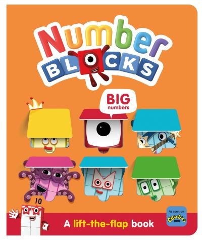 Cover for Numberblocks · Numberblocks Big Numbers: A Lift the Flap Book - Numberblocks Lift The Flap Titles (Board book) (2022)