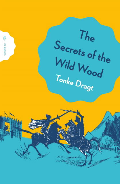 The Secrets of the Wild Wood - Pushkin Children’s Classics - Dragt, Tonke (Author) - Books - Pushkin Children's Books - 9781782694939 - July 3, 2025