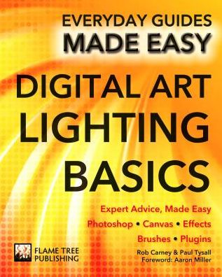 Cover for Rob Carney · Digital Art Lighting Basics: Expert Advice, Made Easy - Everyday Guides Made Easy (Paperback Book) [New edition] (2015)