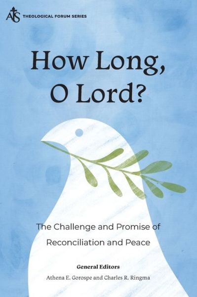 Cover for How Long, O Lord?: The Challenge and Promise of Reconciliation and Peace - ATS Theological Forum Series (Pocketbok) (2019)