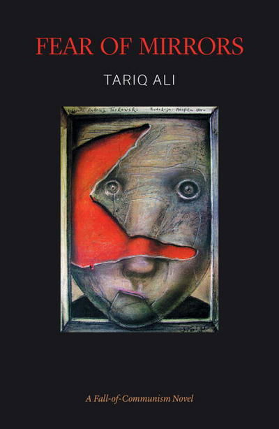 Cover for Tariq Ali · Fear of Mirrors: A Fall-of-Communism Novel (Paperback Bog) (2016)