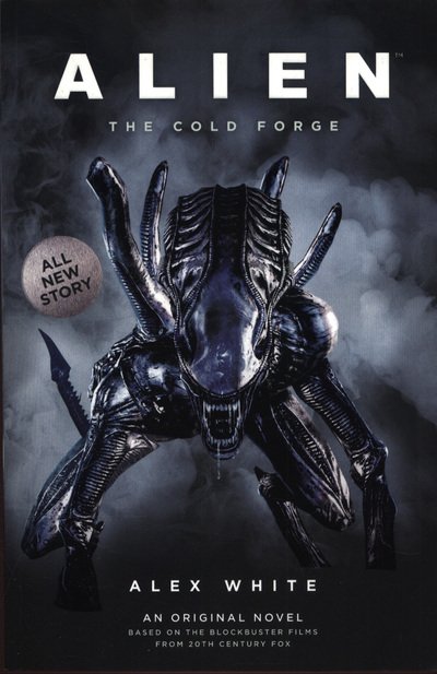 Cover for Alex White · Alien: The Cold Forge - Alien (Paperback Book) (2018)