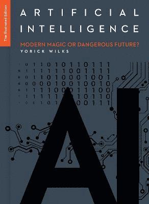 Cover for Yorick Wilks · Artificial Intelligence: The Illustrated Edition (Hardcover Book) (2023)