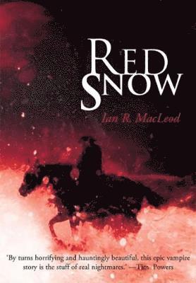 Cover for Ian R. MacLeod · Red Snow (Paperback Book) (2017)