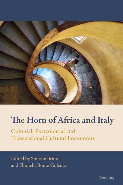 Cover for The Horn of Africa and Italy: Colonial, Postcolonial and Transnational Cultural Encounters - New Comparative Criticism (Paperback Book) [New edition] (2018)