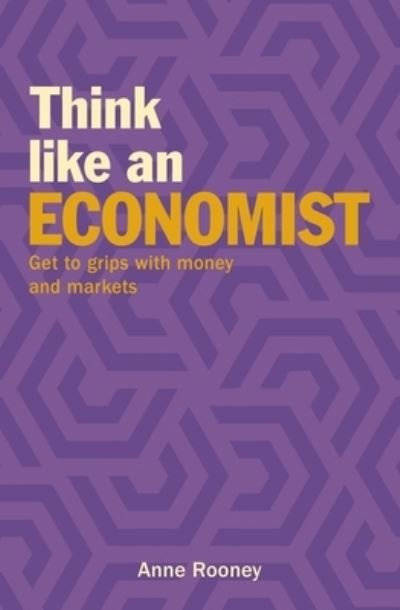 Cover for Anne Rooney · Think Like an Economist (Book) (2019)