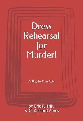 Cover for G Richard Ames · Dress Rehearsal for Murder! (Taschenbuch) (2019)