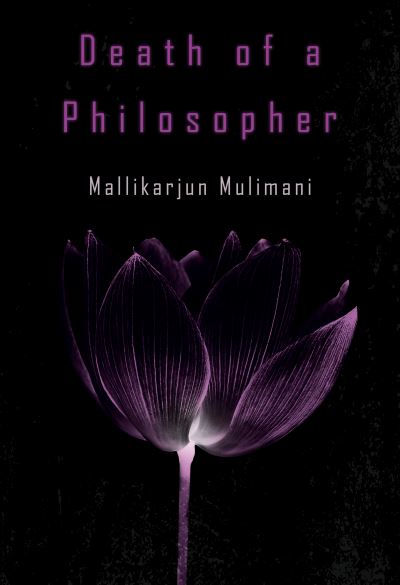 Death of a Philosopher - Mallikarjun Mulimani - Books - Olympia Publishers - 9781800743939 - April 28, 2022