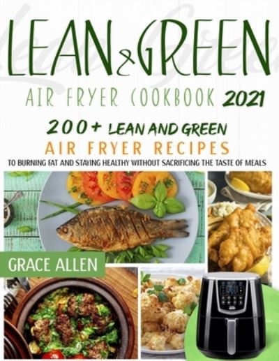 Cover for Grace Allen · Lean And Green Air Fryer Cookbook 2021 (Paperback Book) (2021)