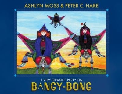Cover for Ashlyn Moss · Very Strange Party on Bangy-Bong (Book) (2022)