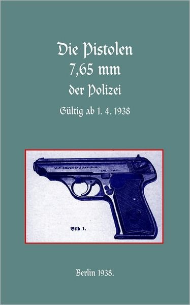 Cover for Press, Naval &amp; Military · 7.65mm Police Pistols (German) (Paperback Book) (2003)