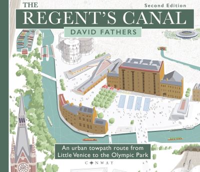 Cover for David Fathers · The Regent's Canal Second Edition: An urban towpath route from Little Venice to the Olympic Park (Paperback Book) (2023)