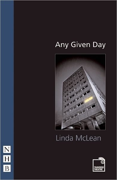 Any Given Day - NHB Modern Plays - Linda McLean - Książki - Nick Hern Books - 9781848420939 - 3 czerwca 2010
