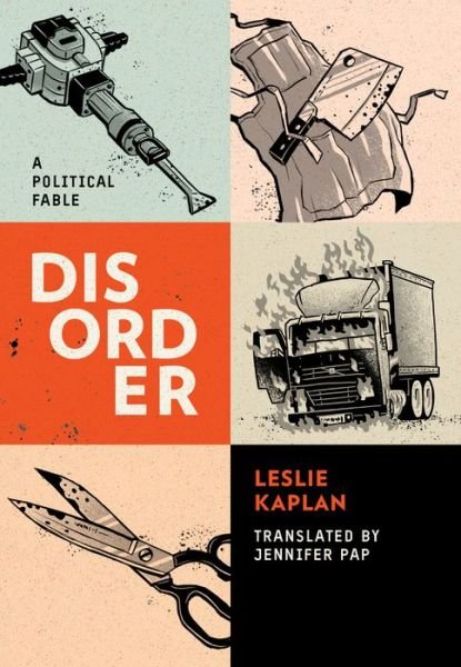 Cover for Leslie Kaplan · Disorder: A Fable (Pocketbok) (2021)
