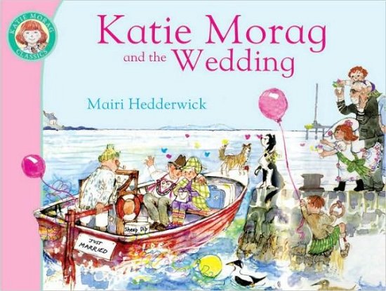 Cover for Mairi Hedderwick · Katie Morag and the Wedding - Katie Morag (Paperback Bog) (2010)