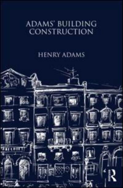 Cover for Henry Adams · Adams' Building Construction (Hardcover Book) (2011)