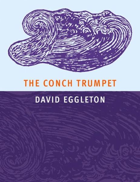 Cover for David Eggleton · The Conch Trumpet (Paperback Book) (2015)