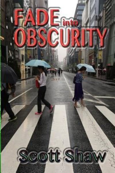 Cover for Scott Shaw · Fade into Obscurity (Paperback Bog) (2016)