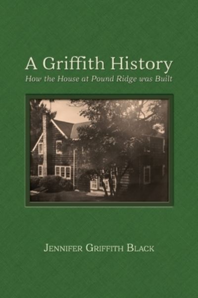 Cover for Jennifer Griffith Black · A Griffith History (Hardcover Book) (2021)