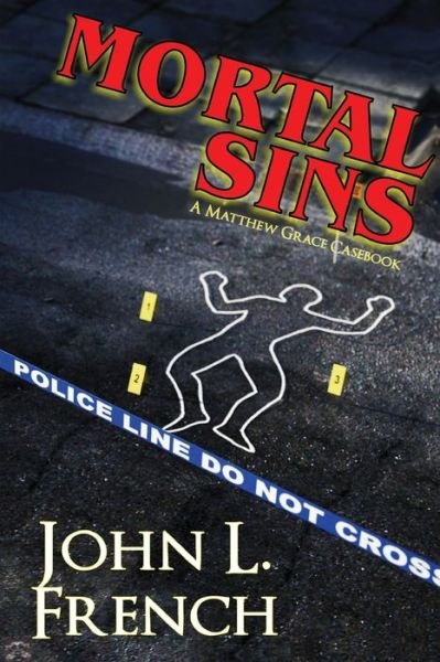 Cover for John French · Mortal Sins: a Matthew Grace casebook - The Matthew Grace Casebooks (Paperback Book) (2021)