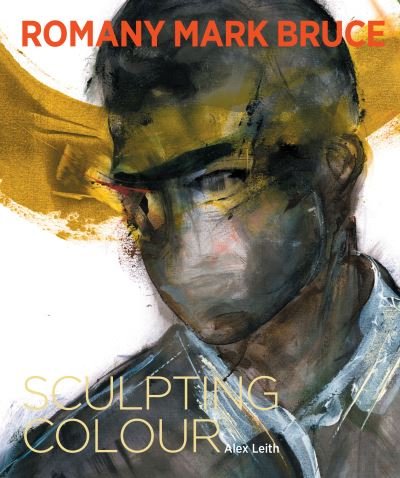 Cover for Alex Leith · Romany Mark Bruce: Sculpting Colour (Hardcover Book) (2024)