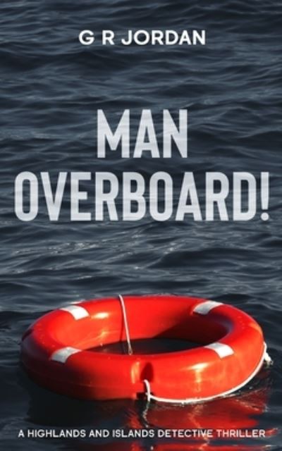 Cover for G. R. Jordan · Man Overboard! (Book) (2022)