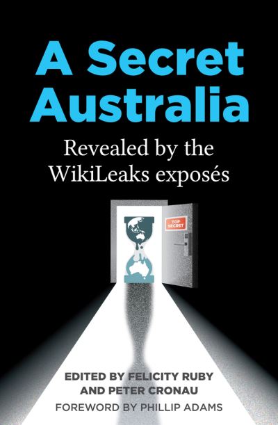 Cover for A Secret Australia: Revealed by the WikiLeaks Exposs (Paperback Book) (2020)