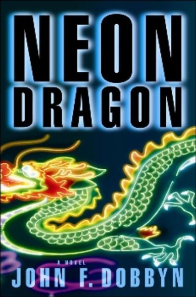 Cover for John F. Dobbyn · Neon Dragon: A Knight and Devlin Thriller - Knight and Devlin Thriller (Paperback Book) (2010)