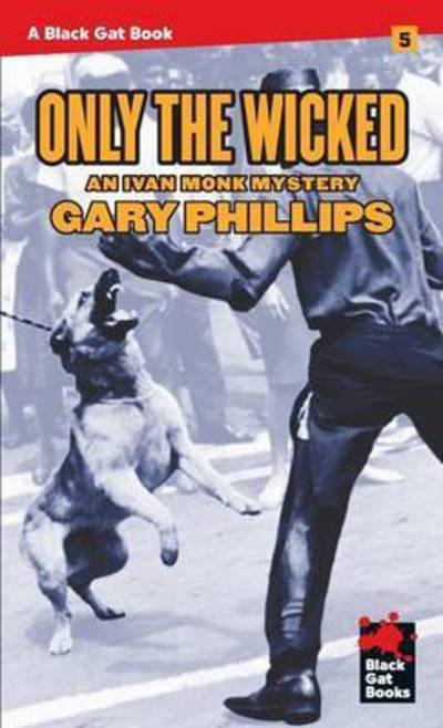 Cover for Gary Phillips · Only the Wicked - Black Gat Books (Paperback Book) (2016)