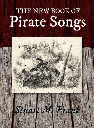 Cover for Stuart M. Frank · The New Book of Pirate Songs (Hardcover Book) (2012)