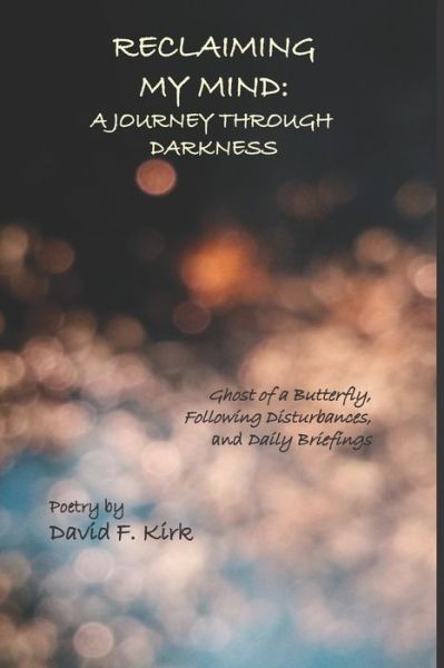 Reclaiming My Mind - David F Kirk - Books - Riverhaven Books - 9781937588939 - June 14, 2019