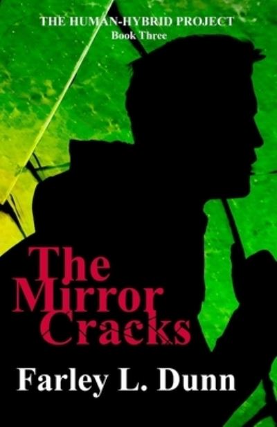 Cover for Farley L Dunn · The Mirror Cracks - The Human-Hybrid Project (Paperback Book) (2021)