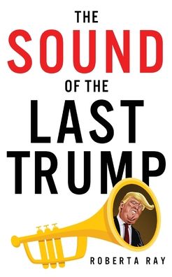 Cover for Roberta Ray · The Sound of the Last Trump (Paperback Book) (2019)