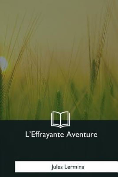 Cover for Jules Lermina · L'Effrayante Aventure (Paperback Bog) (2018)