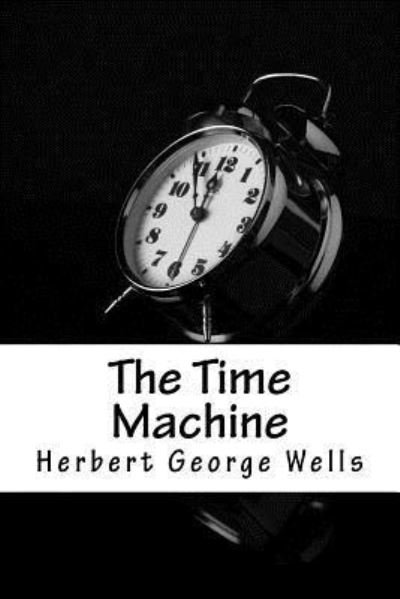 Cover for Herbert George Wells · The Time Machine (Taschenbuch) (2018)