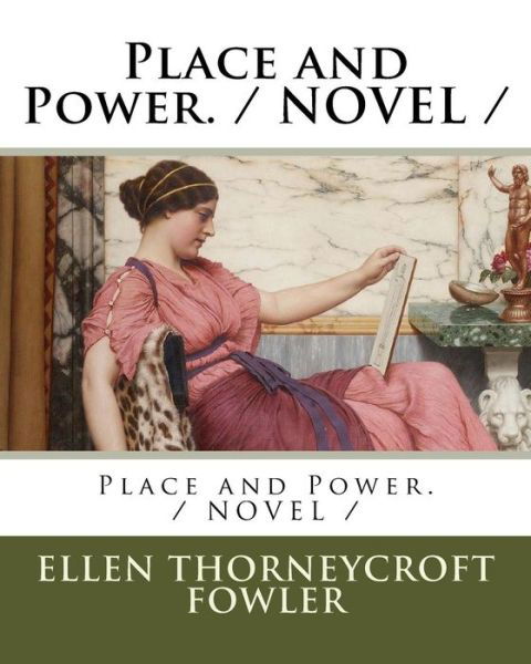 Cover for Ellen Thorneycroft Fowler · Place and Power. / Novel (Paperback Book) (2018)