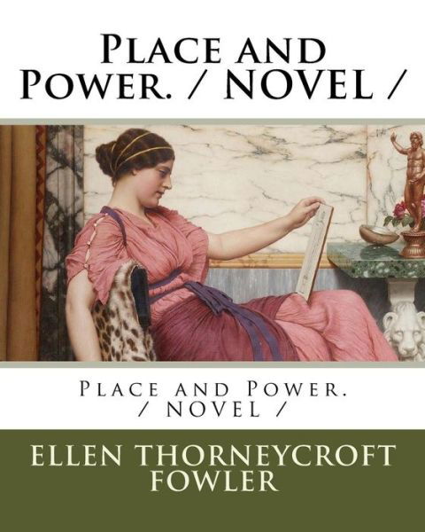 Cover for Ellen Thorneycroft Fowler · Place and Power. / Novel (Taschenbuch) (2018)