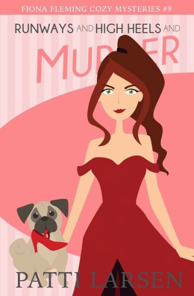 Cover for Patti Larsen · Runways and High Heels and Murder - Fiona Fleming Cozy Mysteries (Pocketbok) (2020)