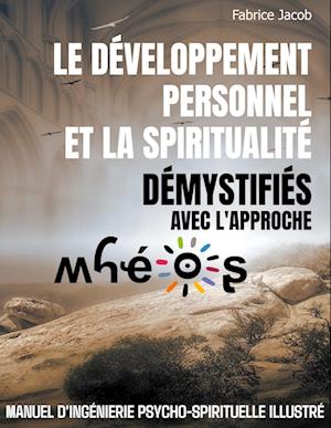 Cover for Fabrice Jacob · Le développement personnel et la spiritualité démystifiés avec l'approche Mhéos (Book) (2023)