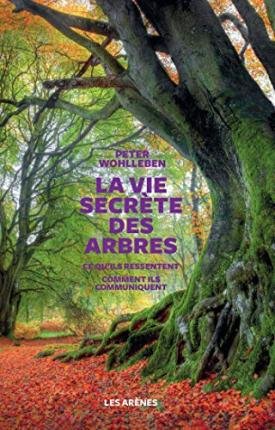 Cover for Peter Wohlleben · La Vie Secrete Des Arbres (Bog) (2017)