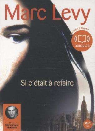 Cover for Marc Levy · Si C'tait a Refaire (MP3-CD)