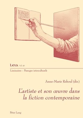 Cover for A.-m. Reboul · L'Artiste Et Son Oeuvre Dans La Fiction Contemporaine - Liminaires - Passages Interculturels (Paperback Book) (2020)