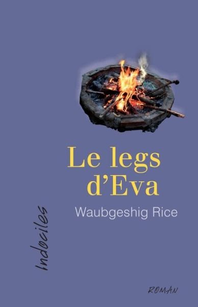 Cover for Waubgeshig Rice · Le legs d'Eva (Paperback Book) (2017)