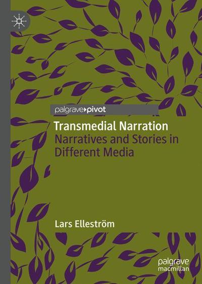 Cover for Lars Ellestrom · Transmedial Narration: Narratives and Stories in Different Media (Hardcover Book) [2019 edition] (2018)