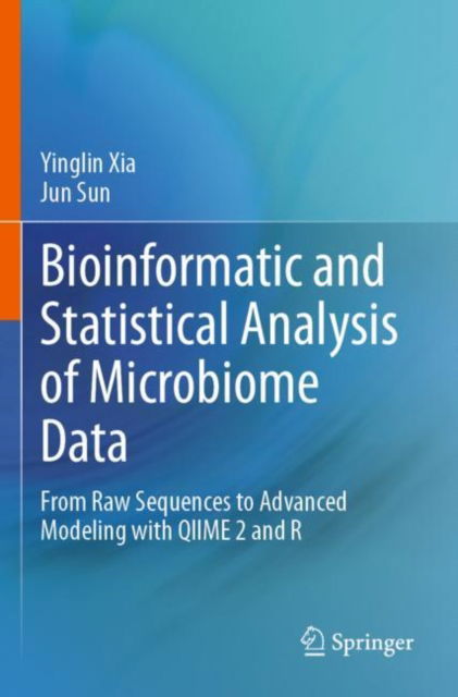 Cover for Yinglin Xia · Bioinformatic and Statistical Analysis of Microbiome Data: From Raw Sequences to Advanced Modeling with QIIME 2 and R (Paperback Book) [2023 edition] (2024)