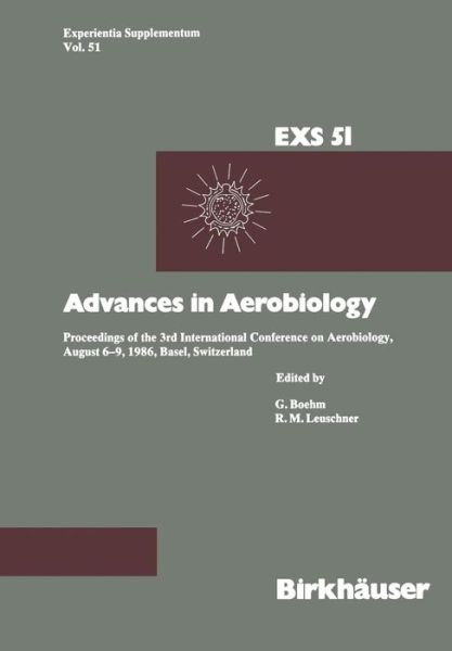 Cover for R.M. Leuschner · Advances in Aerobiology: Proceedings of the 3rd International Conference on Aerobiology, August 6-9, 1986, Basel, Switzerland - Experientia Supplementum (Paperback Book) [Softcover reprint of the original 1st ed. 1987 edition] (2012)