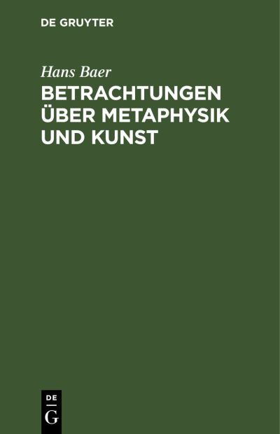 Cover for Hans Baer · Betrachtungen ber Metaphysik und Kunst (N/A) (1915)