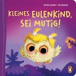 Cover for Katja Richert · Kleines Eulenkind, sei mutig! (Bok) (2022)